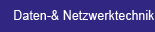 Daten-& Netzwerktechnik